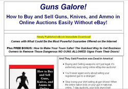 Guns Galore!: How to Buy and Sell Guns, Knives, and Ammo in Online Auctions Easily Without eBay!
