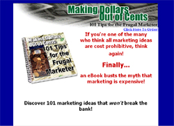 Making Dollars Out Of Cents:101 Tips for the Frugal Marketer