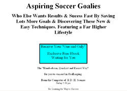 To All Aspiring Soccer Goalkeepers Who Want To Improve Their Game Overnight